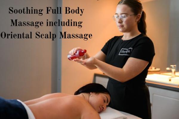 Full Body Including Oriental Scalp Massage