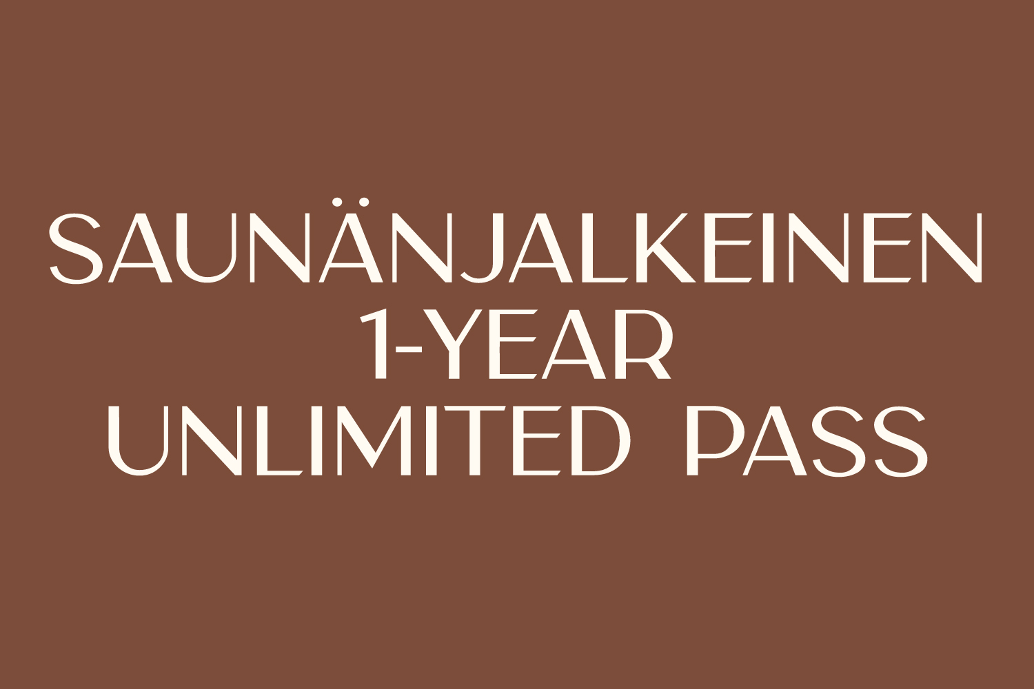 Pre-Sale Saunanjälkeinen 1-Year Unlimited Pass [Limited Edition]