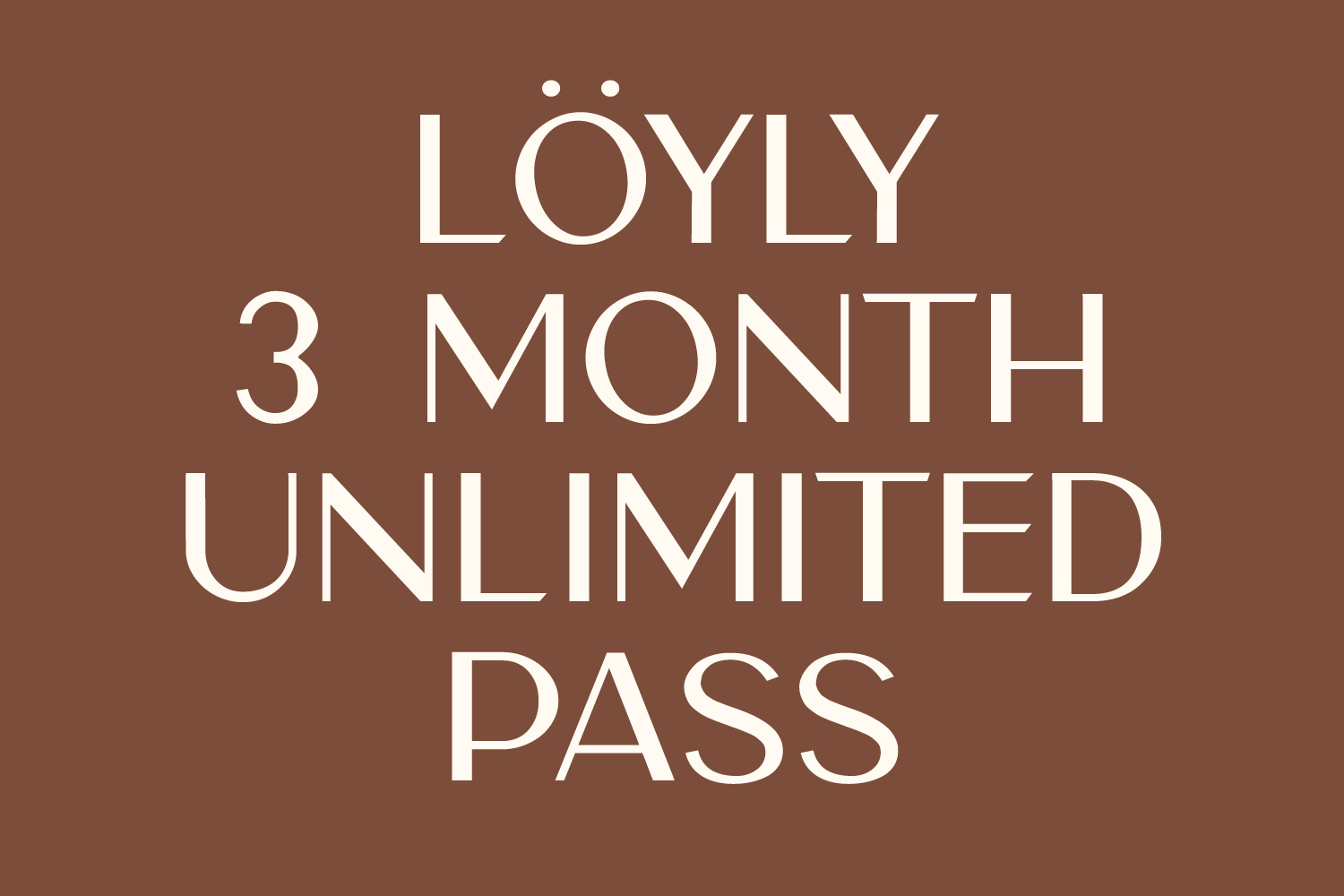 Pre-Sale Löyly 3 Month Unlimited Pass [Limited Edition]