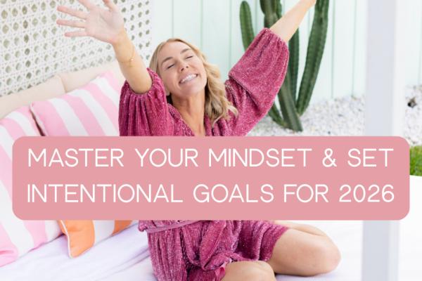 Master Your Mindset & Set Intentional Goals for 2026