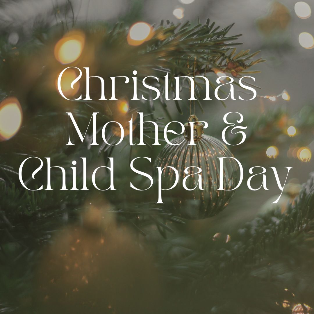 Mother & Child Christmas Spa Day