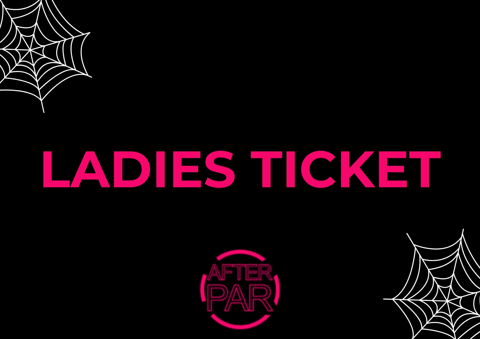HALLOWEEN AFTER PAR LADIES TICKET