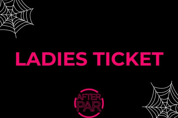 HALLOWEEN AFTER PAR LADIES TICKET