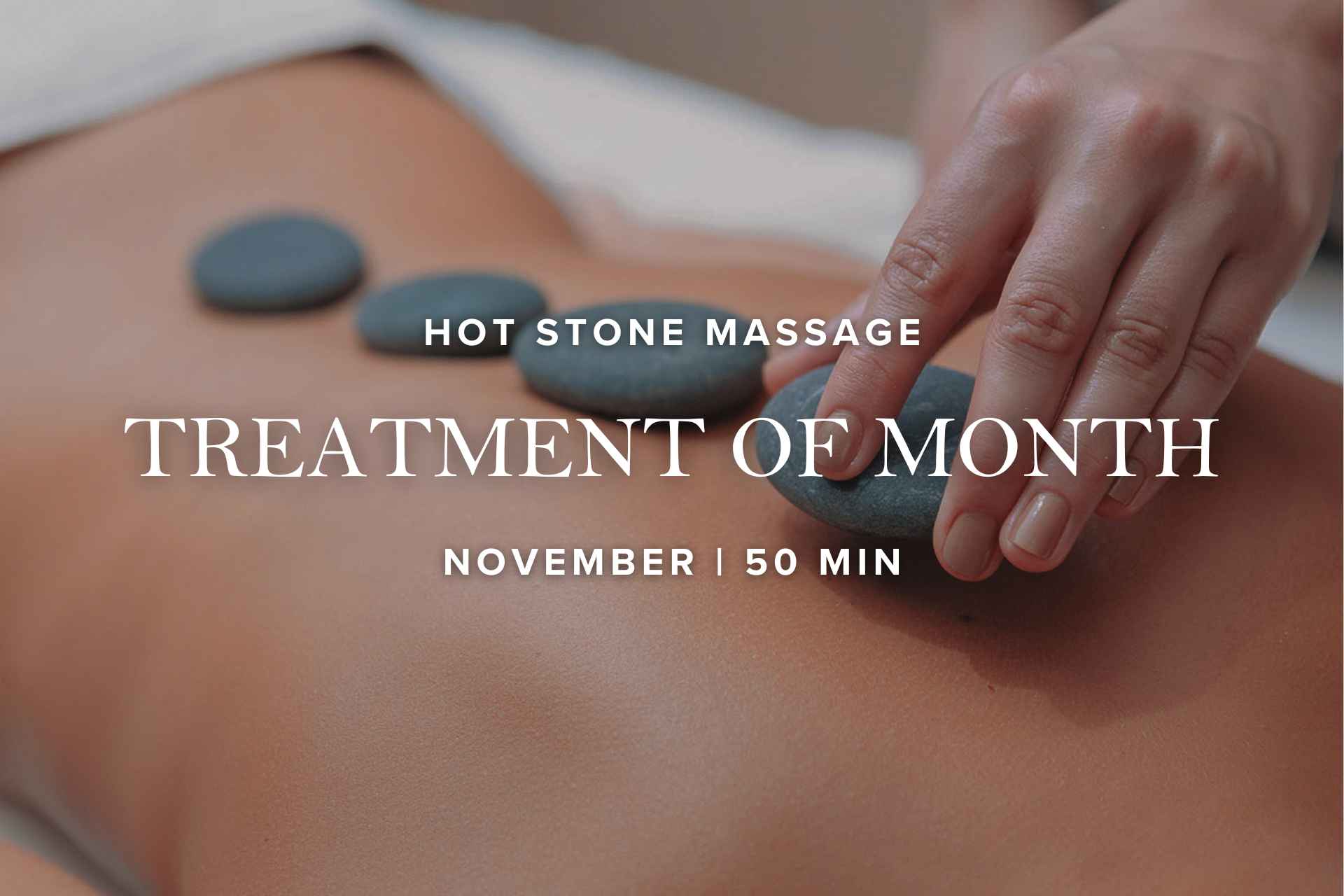 Treatment of month | Hot Stone 50 min