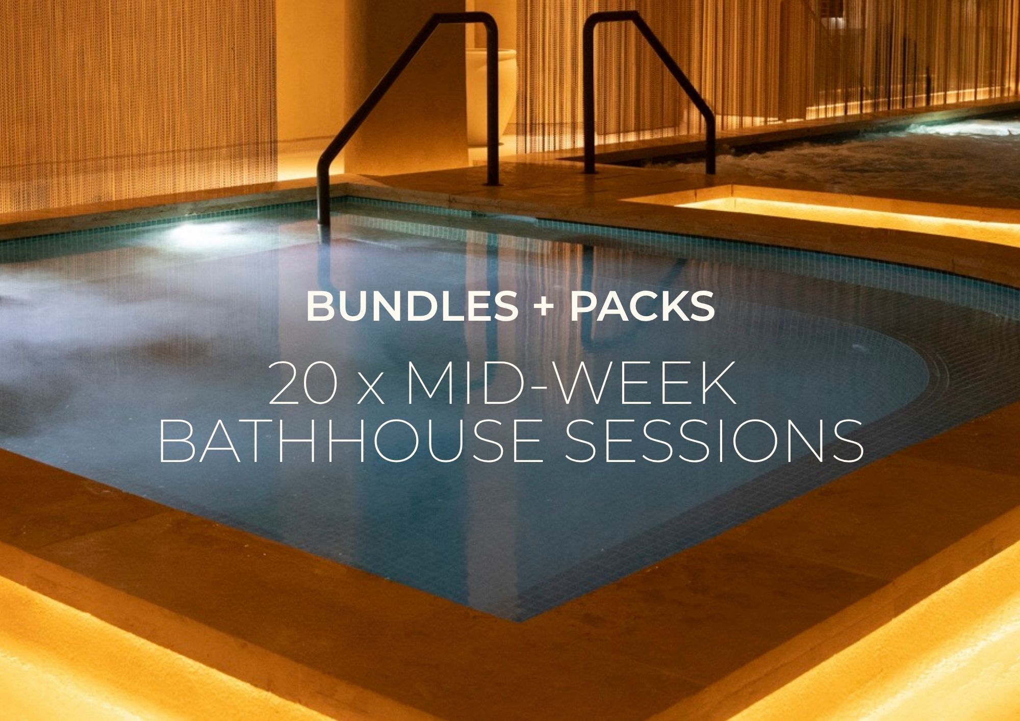20 x Mid-Week Bathhouse Sessions Bundle
