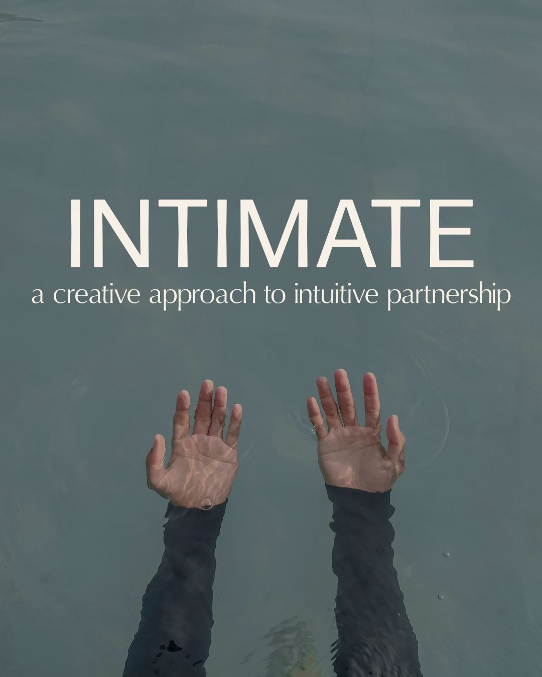 ✦ Intimate: A Creative Approach to Intuitive partnership