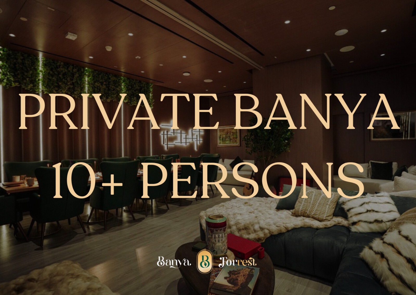 PRIVATE BANYA - 10+ Persons