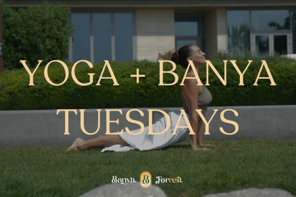 YOGA MORNING TUESDAYS + BANYA