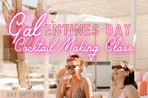 Galentine's Day - Cocktail Making Sip & Soak (Sat 14th Feb)