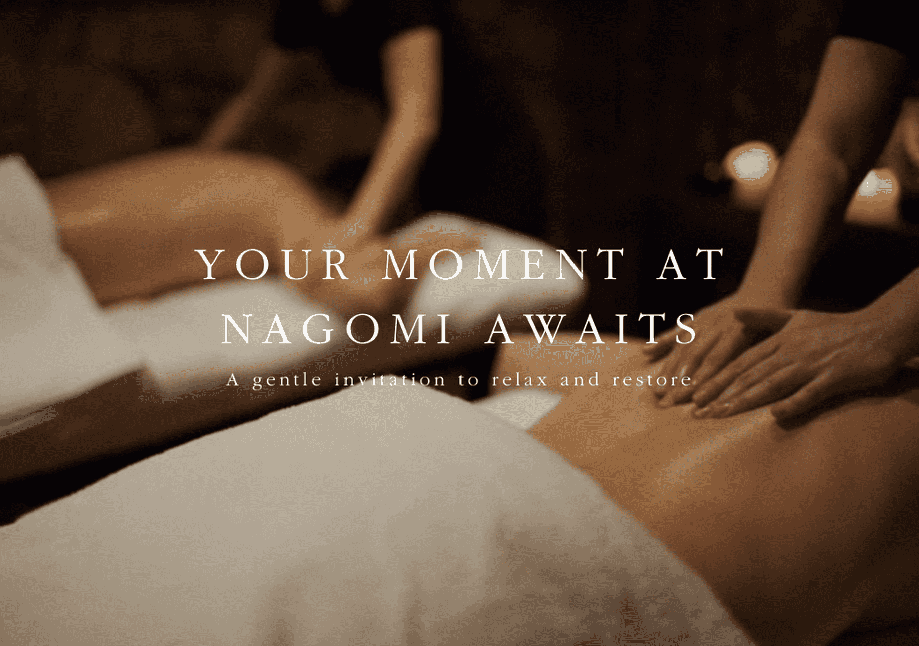 Your moment at Nagomi awaits
