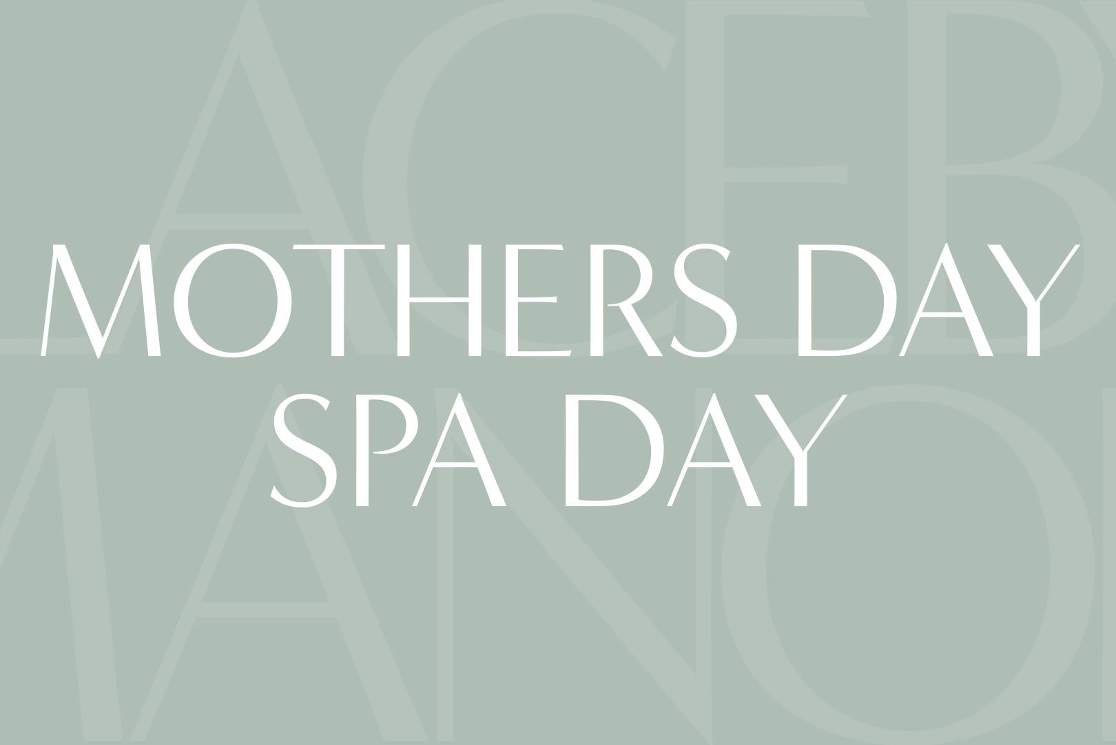 Mother's Day Spa Day - All March Long