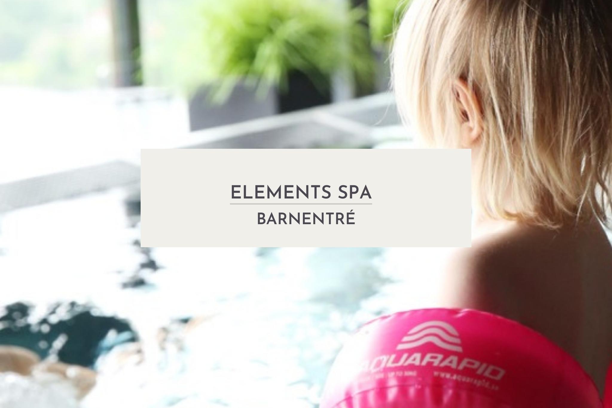 ELEMENTS SPA - BARNENTRÉ