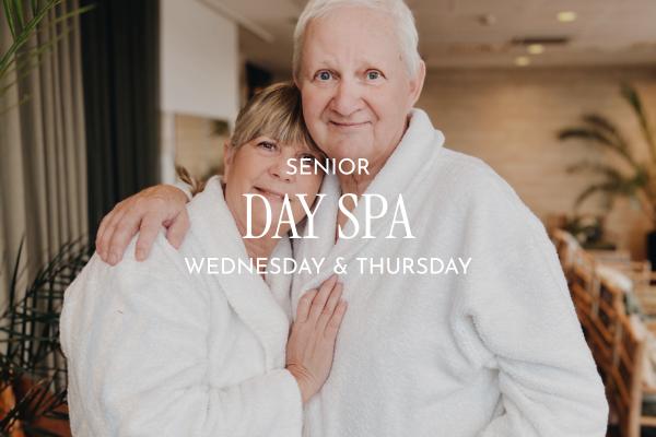 Day Spa | Senior | Wednesday & Thursday