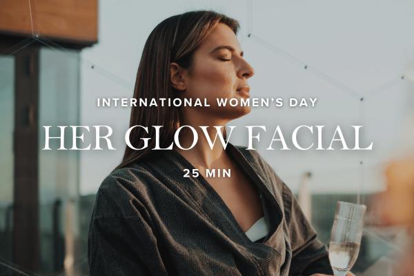 Her Glow Facial | Women's day | 8 march