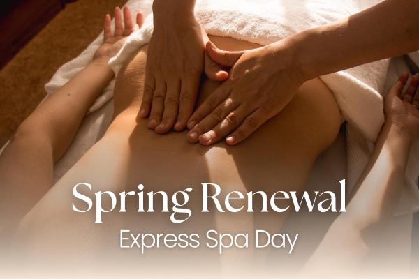 Spring Renewal Express Spa Day