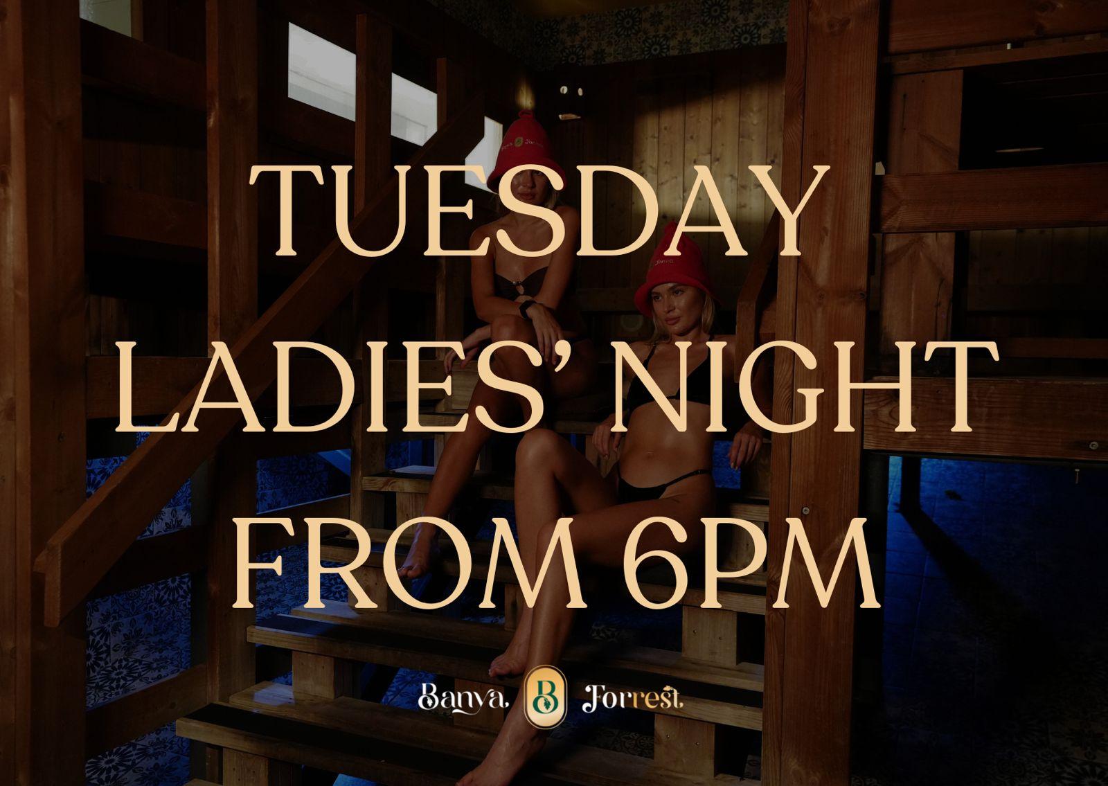 TUESDAY LADIES' NIGHT