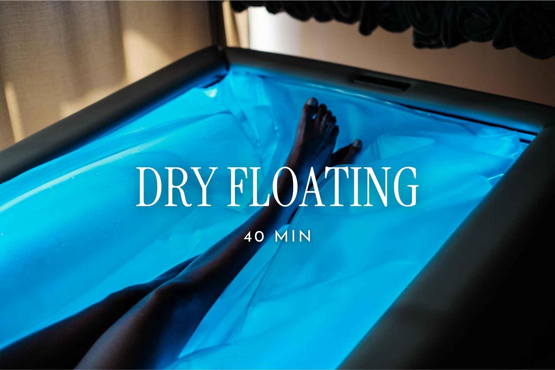 Dry Floating | 40 min