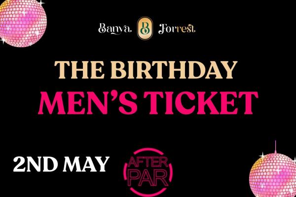 BANYA BIRTHDAY MEN'S TICKET 2ND MAY