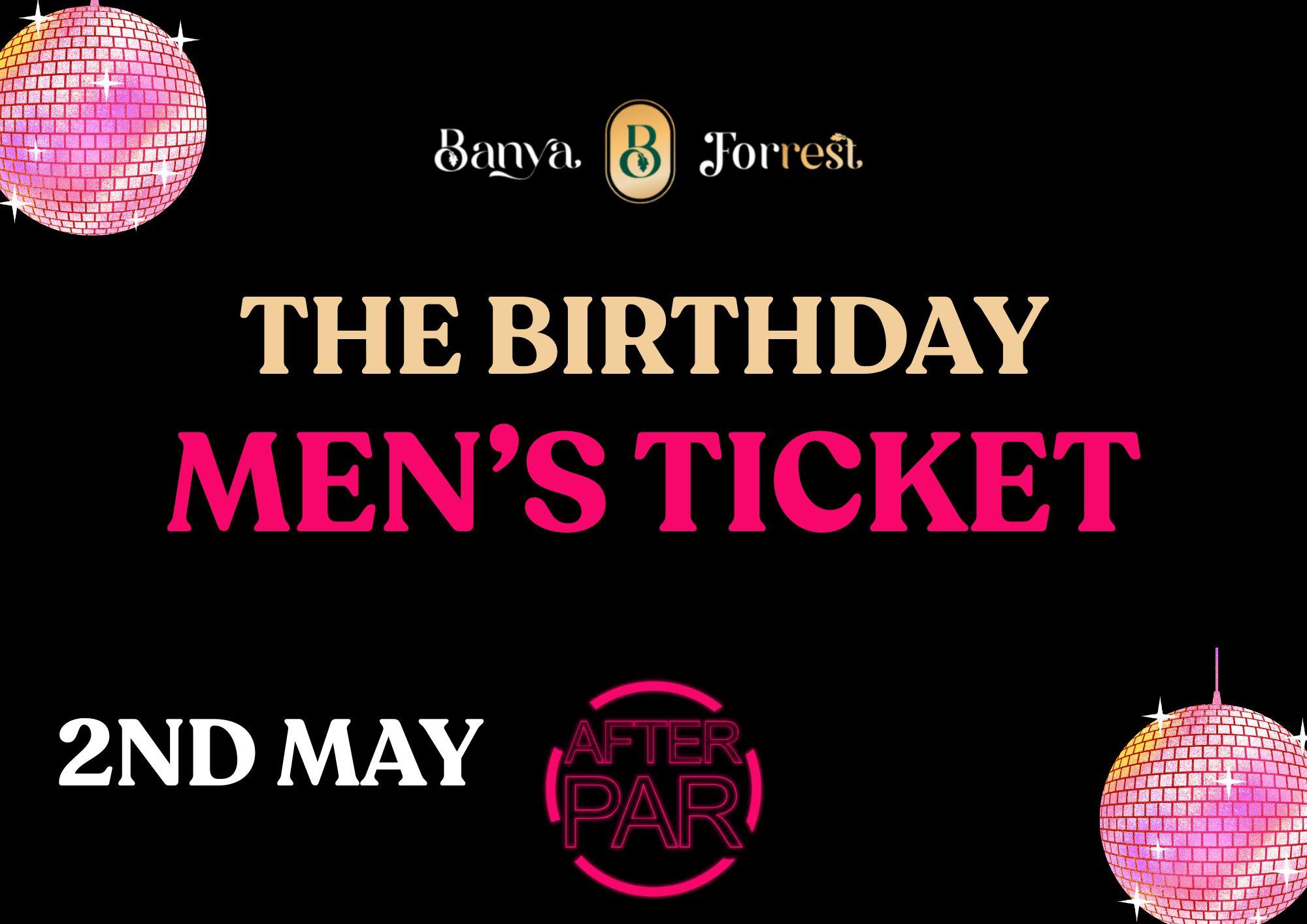 BANYA BIRTHDAY MEN'S TICKET 2ND MAY