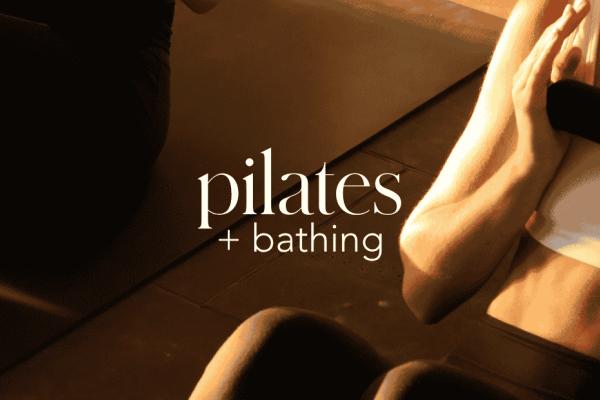 Bathing I Pilates & Bathe