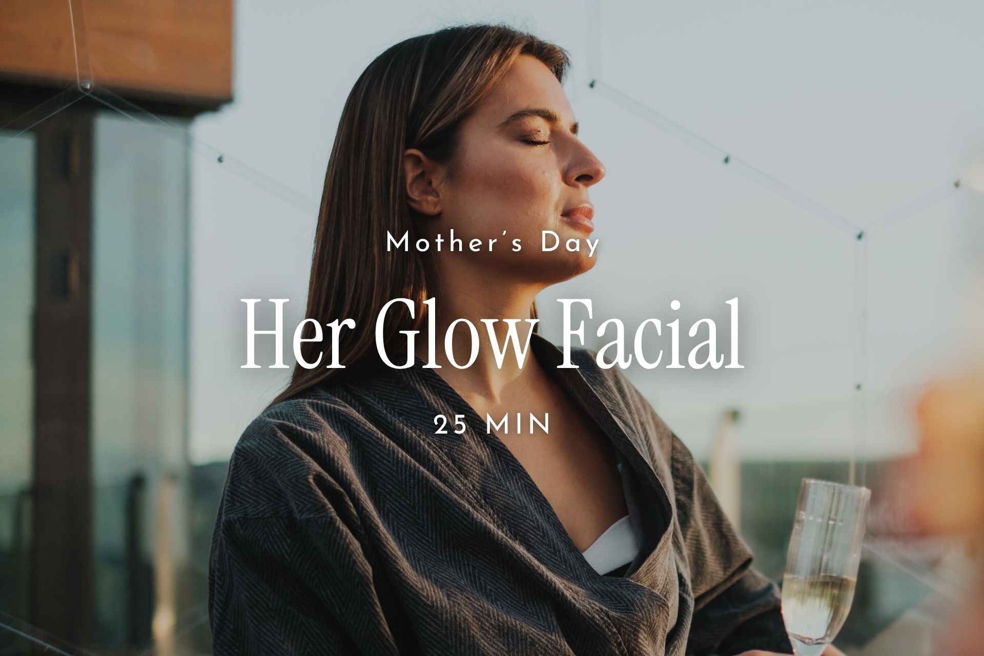 Her Glow Facial | Mothers Day | 31 May