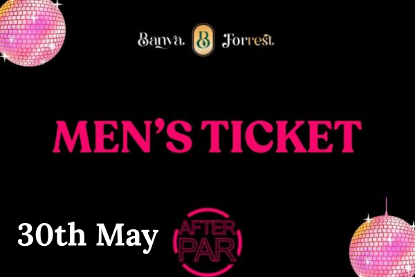 AFTER PAR MEN'S TICKET 30 MAY