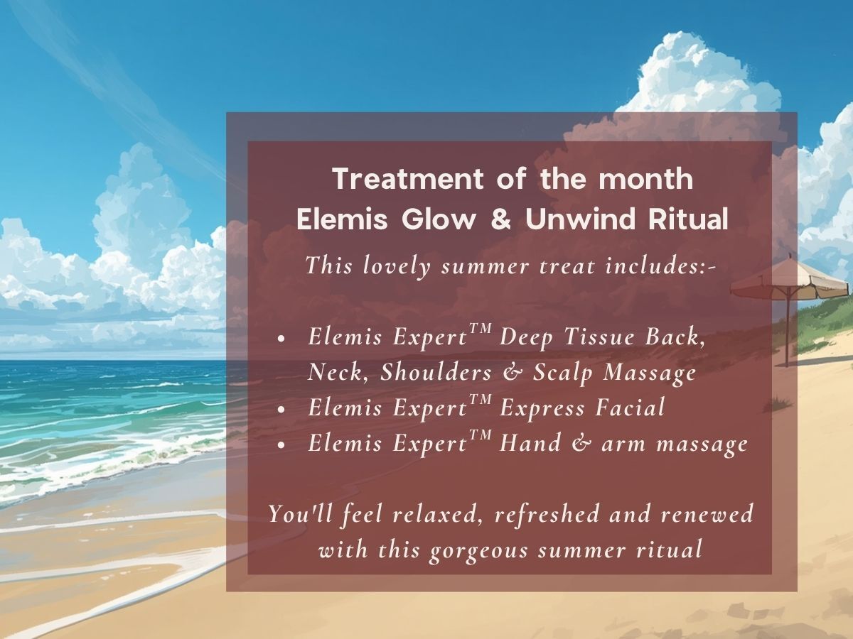 Treatment of the month for July Elemis Glow & Unwind Ritual