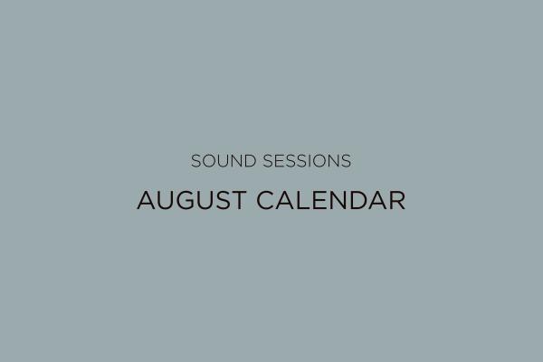 SOUND SESSION | August Calendar