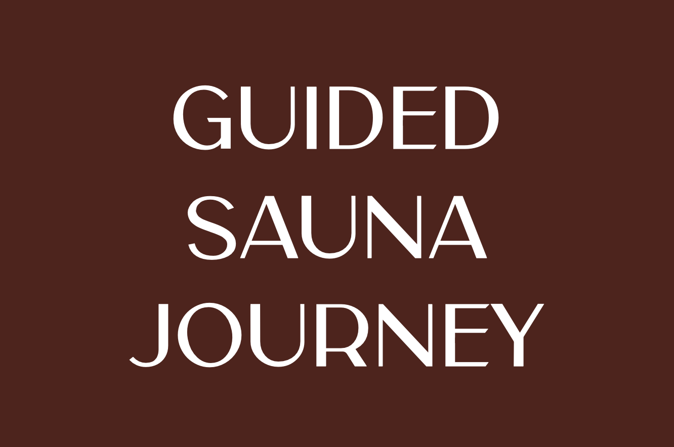 GUIDED SAUNA JOURNEY · 90 MINUTES