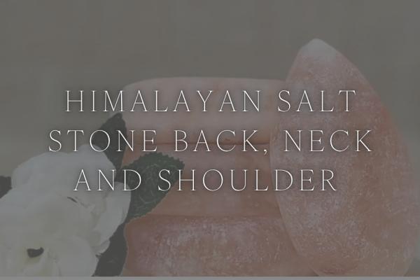 Himalayan Salt Stone Back Neck and Shoulder
