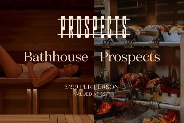 Bathhouse + Prospects