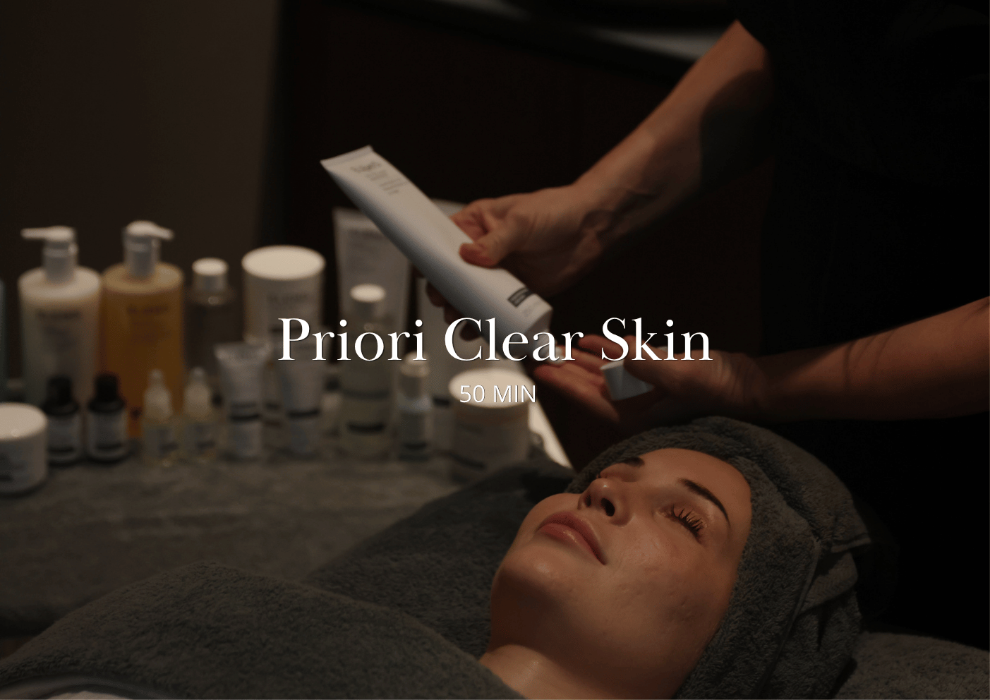 Priori Clear Skin- 50 min