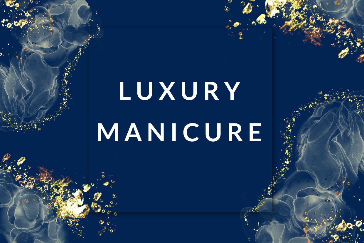 Luxury Manicure | 50 mins