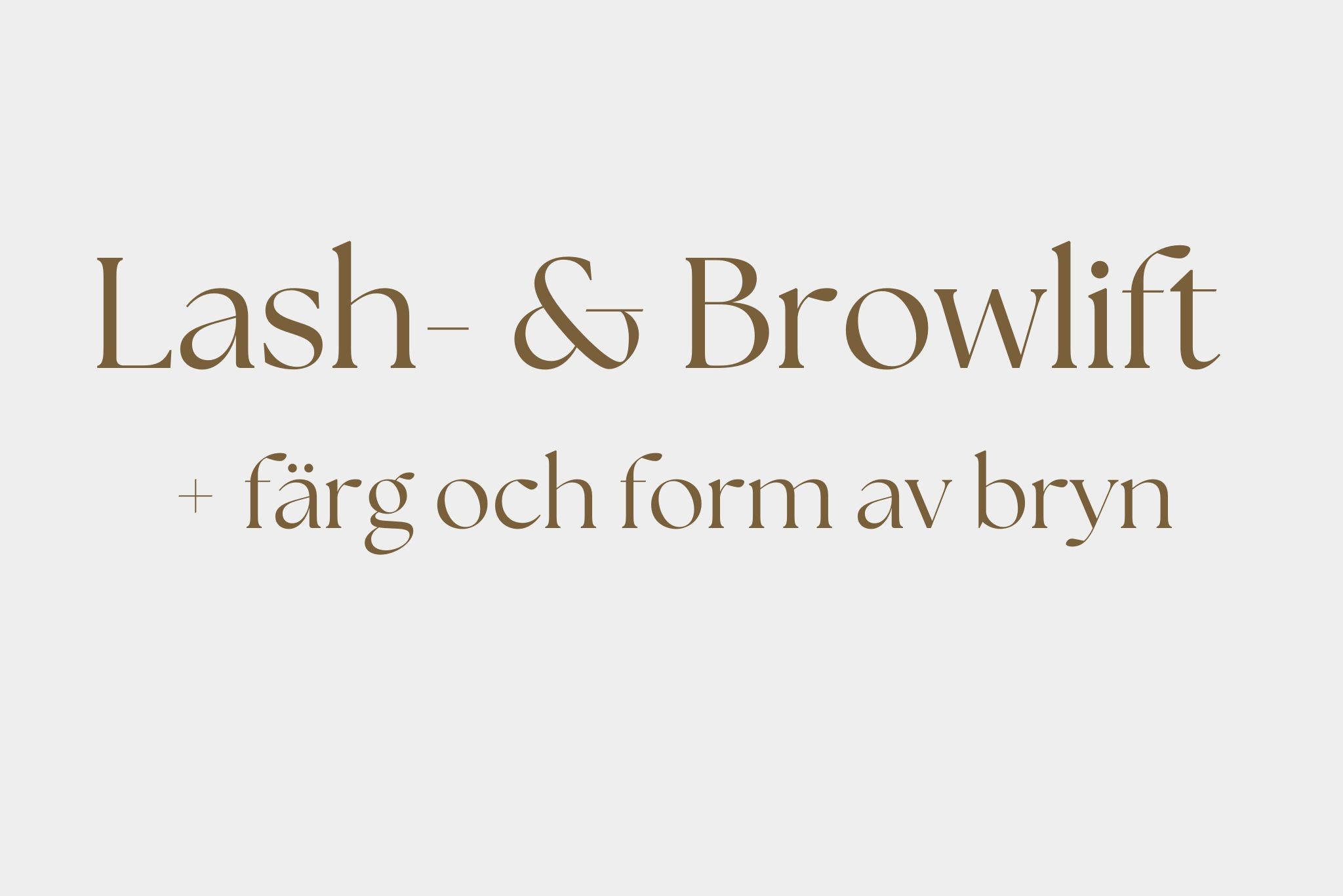 Lashlift- & Browlift + färg och form av bryn