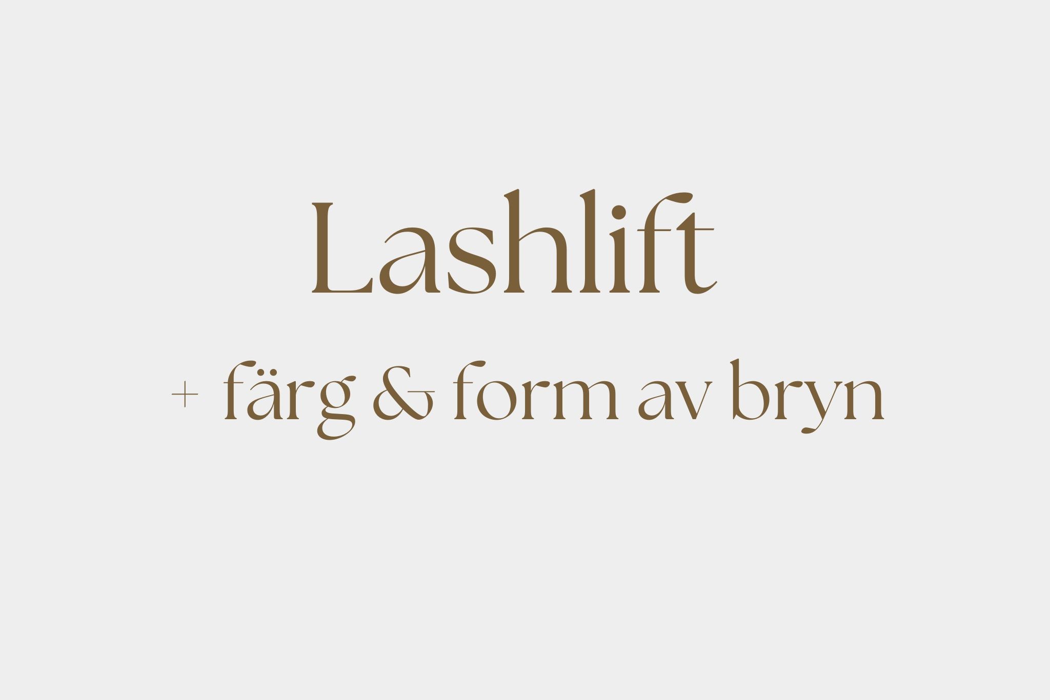 Lashlift + färg och form av bryn