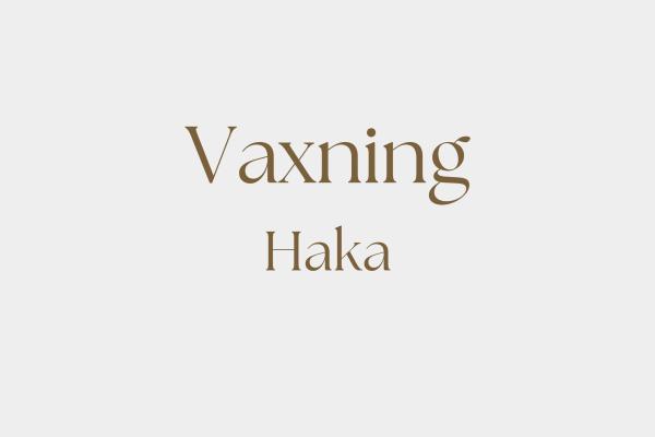 Vaxning - Haka