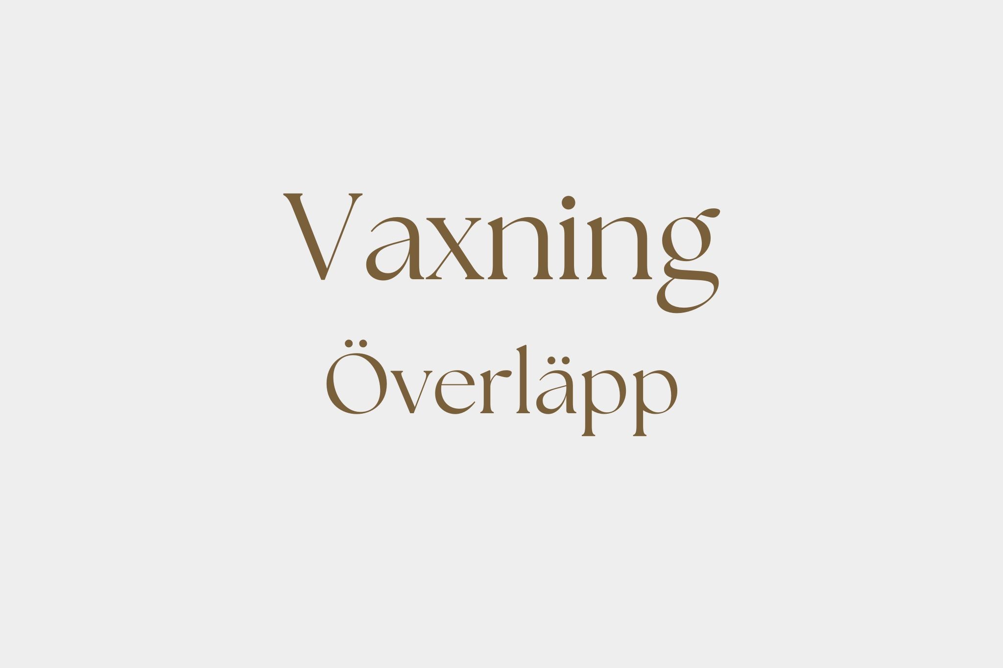Vaxning - Överläpp