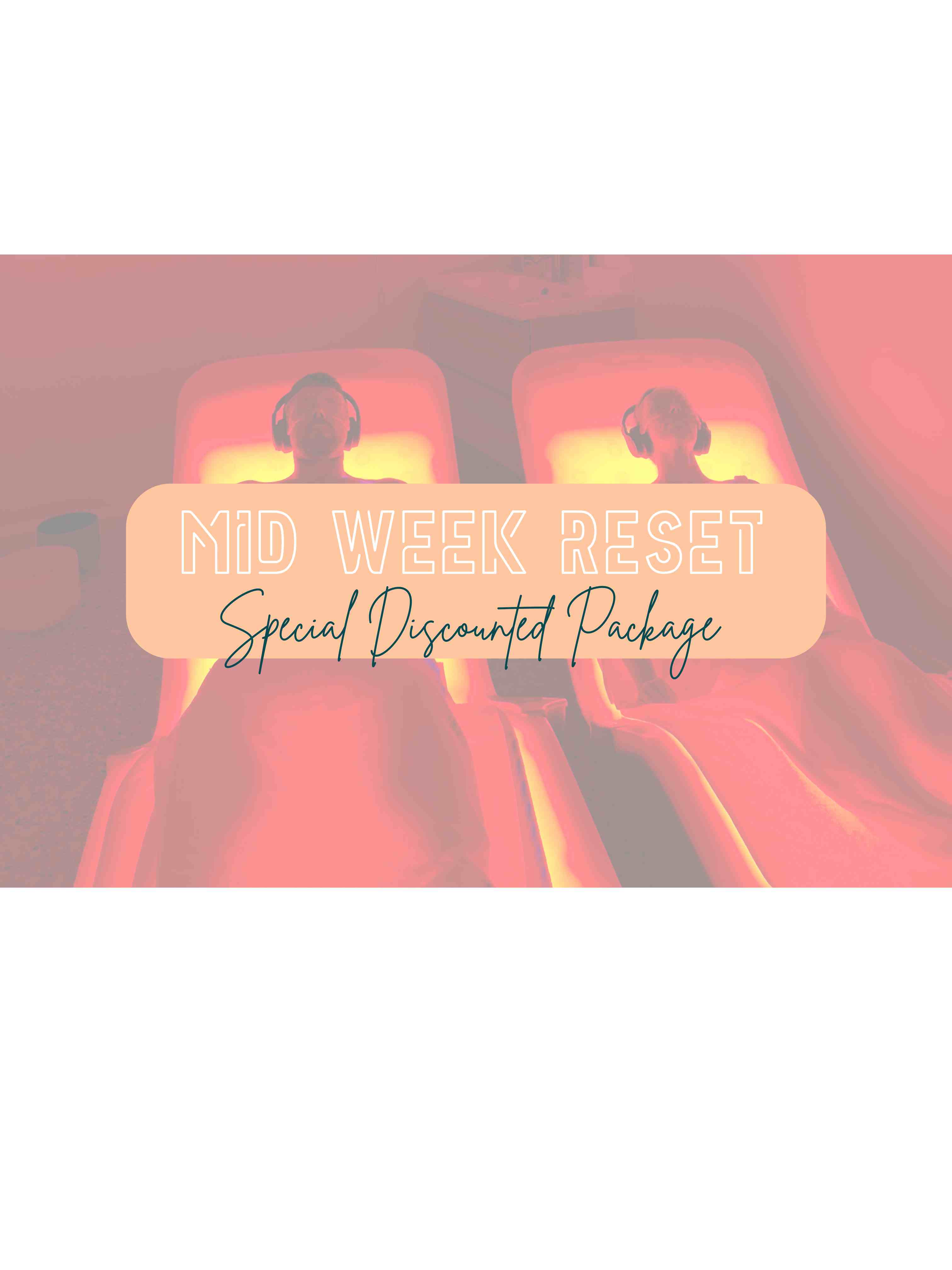 Mid Week Reset Package