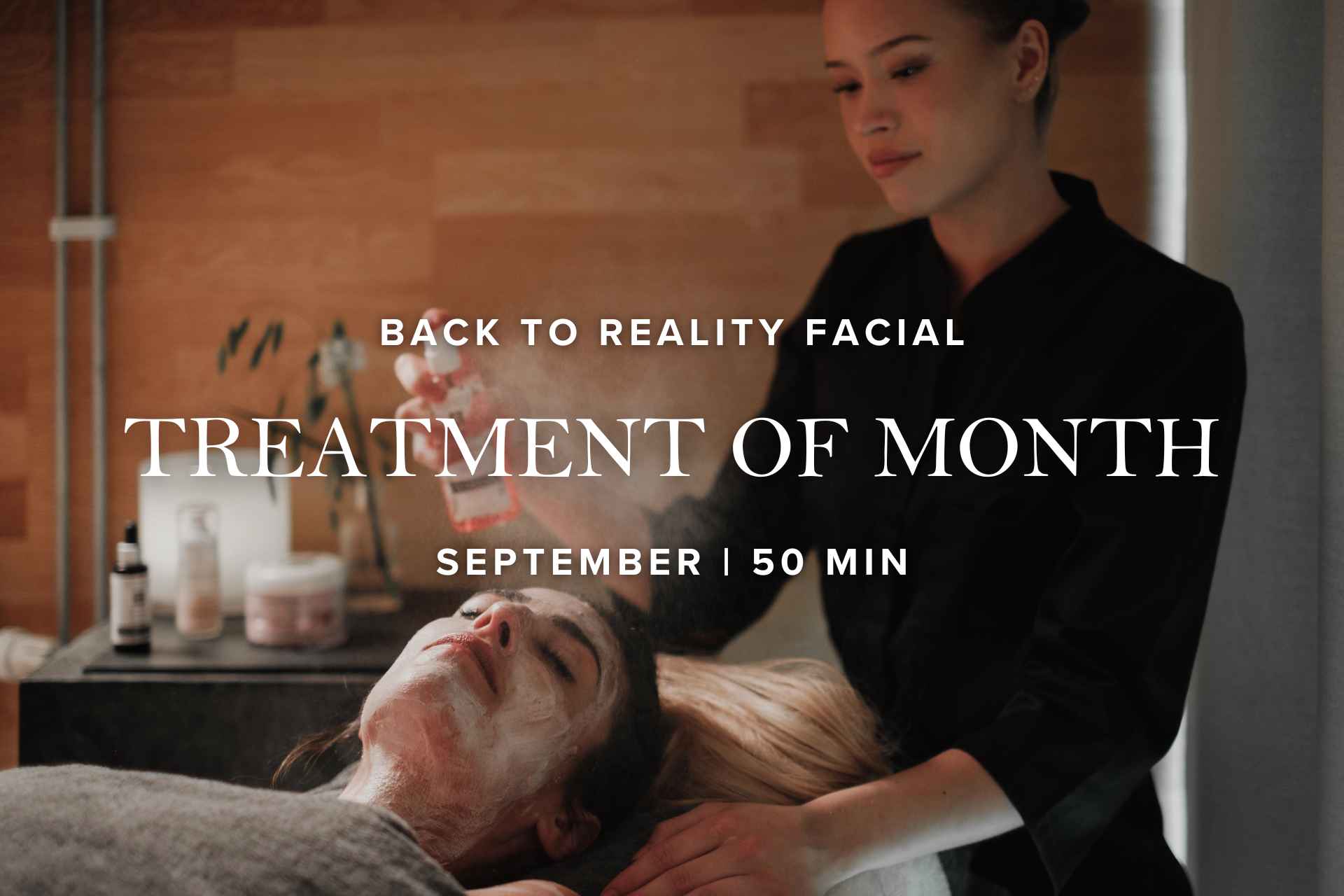 Treatment of month | Back To Reality Facial | 50 min